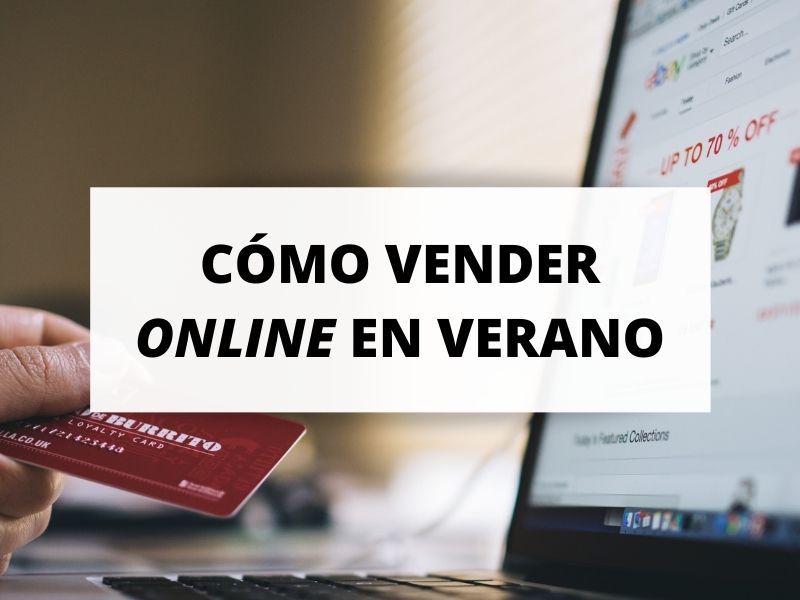 8 consejos para mantener las ventas online en verano